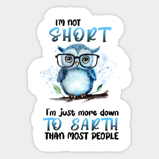 I'm Not Short I'm Just More Down To Earth Than Most People Sticker by LimeGreen